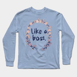 Like A Boss Long Sleeve T-Shirt